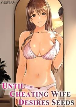 Until the Cheating Wife Desires Seeds